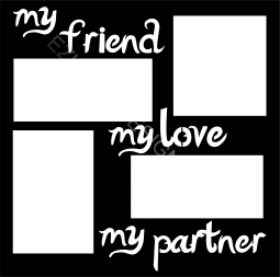 My Friend My Love My Partner